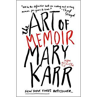 Achtung, wichtiges Buch über Memoir: „The Art of Memoir“ von Mary Karr
